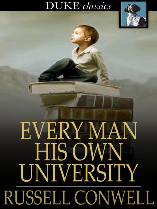 Title details for Every Man His Own University by Russell H. Conwell - Wait list
